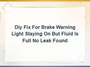 Diy Fix for Brake Warning Light Stays On: Faulty Fluid Level Sensor Repair Guide